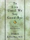 To Live Until We Say Good Bye (eBook)